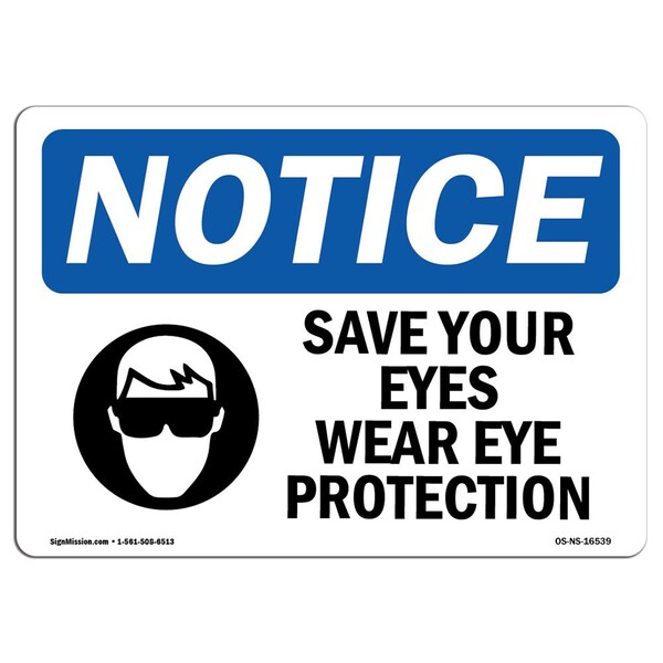 OSHA Sign, Save Your Eyes Wear Eye Protection, 18in X 12in Decal, 18" W, 12" H, Landscape
